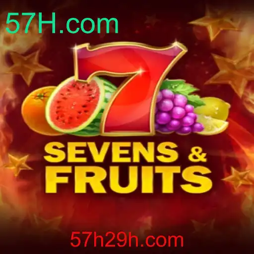 SevensFruits: Descubra a Fascinante Experiência de Jogo do 57H.com